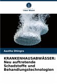 KRANKENHAUSABWÄSSER: Neu auftretende Schadstoffe und Behandlungstechnologien KRANKENHAUSABWÄSSER: Neu auftretende Schadstoffe und Behandlungstechnologien