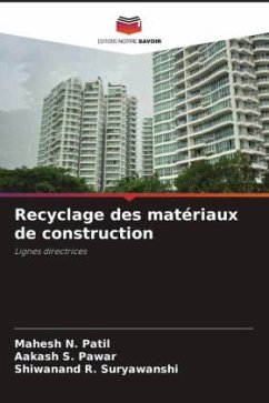 Recyclage des matériaux de construction - Patil, Mahesh N.;Pawar, Aakash S.;Suryawanshi, Shiwanand R.