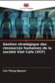 Gestion stratégique des ressources humaines de la société Viet Cafe (VCF)