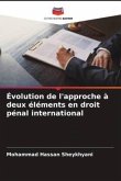 Évolution de l'approche à deux éléments en droit pénal international