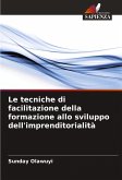Le tecniche di facilitazione della formazione allo sviluppo dell'imprenditorialità Le tecniche di facilitazione della formazione allo sviluppo dell'imprenditorialità