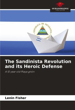 Cover The Sandinista Revolution and its Heroic Defense