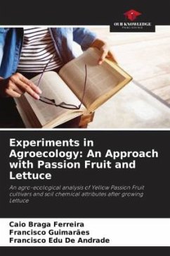 Experiments in Agroecology: An Approach with Passion Fruit and Lettuce - Braga Ferreira, Caio;Guimarães, Francisco;De Andrade, Francisco Edu