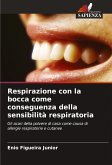 Respirazione con la bocca come conseguenza della sensibilità respiratoria