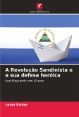 A Revolução Sandinista e a sua defesa heróica A Revolução Sandinista e a sua defesa heróica