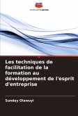 Les techniques de facilitation de la formation au développement de l'esprit d'entreprise