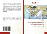 L¿asphyxie périnatale du nouveau-né à terme L¿asphyxie périnatale du nouveau-né à terme
