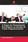 O Papel do Planeamento Estratégico na Gestão de Crises Organizacionais