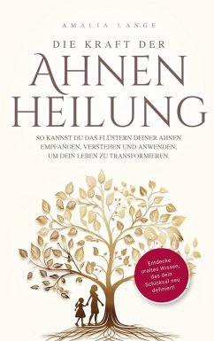 Die Kraft der Ahnenheilung - Lange, Amalia