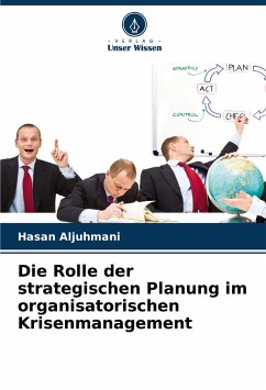 Die Rolle der strategischen Planung im organisatorischen Krisenmanagement - Aljuhmani, Hasan