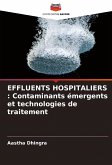 EFFLUENTS HOSPITALIERS : Contaminants émergents et technologies de traitement