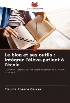 Le blog et ses outils : Intégrer l'élève-patient à l'école Cover Le blog et ses outils : Intégrer l'élève-patient à l'école