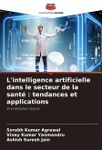 L'intelligence artificielle dans le secteur de la santé : tendances et applications