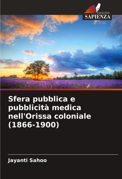 Sfera pubblica e pubblicità medica nell'Orissa coloniale (1866-1900)