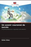 Un avenir couronné de succès