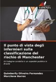 Il punto di vista degli infermieri sulla classificazione del rischio di Manchester Il punto di vista degli infermieri sulla classificazione del rischio di Manchester