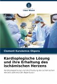 Kardioplegische Lösung und ihre Erhaltung des ischämischen Herzens