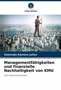 Managementfähigkeiten und finanzielle Nachhaltigkeit von KMU - Julius, Ssemudu Kamara