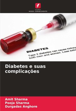 Diabetes e suas complicações - Sharma, Amit;Sharma, Pooja;Anghore, Durgadas