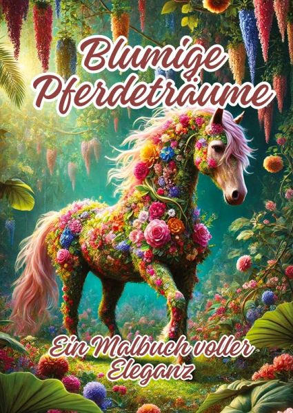 Blumige Pferdeträume Blumige Pferdeträume