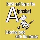 Paint and Learn the Alphabet - Coloring Book with the Mouse - Bold & Easy Designs for Adults and Kids (Bold & Easy Coloring Books)