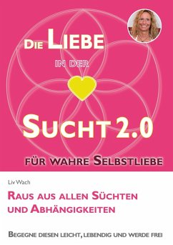 Die Liebe in der Sucht 2.0 Die Liebe in der Sucht 2.0