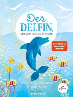 Der Delfin der vom Fliegen träumte - Wirth, Lisa