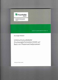 Untersuchung adiabater Druckausgleichmodule (DAM) auf Basis von Phasenwechselprozessen - Rolland, Kai Jürgen