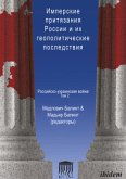 Imperskiye prityazaniya Rossii i ikh geopoliticheskiye posledstviya