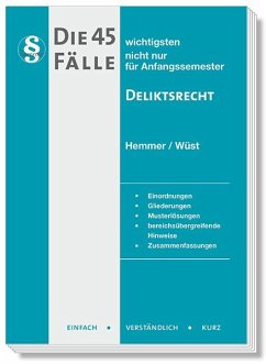 Die 45 wichtigsten Fälle Deliktsrecht - Hemmer, Karl-Edmund;Wüst, Achim;d'Alquen, Clemens