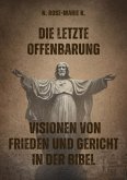 Die letzte Offenbarung Visionen von Frieden und Gericht in der Bibel