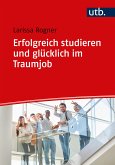 Erfolgreich studieren und glücklich im Traumjob (eBook, PDF)