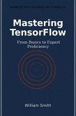 Mastering TensorFlow (eBook, ePUB)