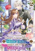 A Surprisingly Happy Engagement for the Slime Duke and the Fallen Noble Lady: Volume 2 (eBook, ePUB)