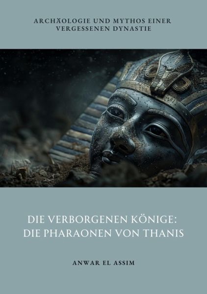 Die verborgenen Könige: Die Pharaonen von Thanis (eBook, ePUB)