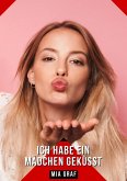 Ich habe ein Mädchen geküsst (eBook, ePUB)