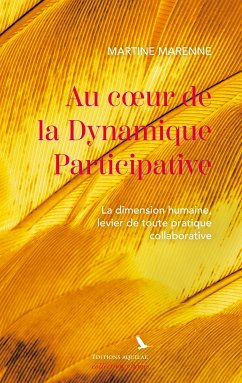 Au coeur de la Dynamique Participative (eBook, ePUB) - Marenne, Martine