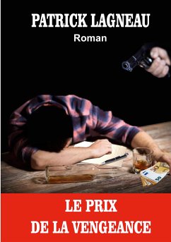 Le prix de la vengeance (eBook, ePUB) - Lagneau, Patrick