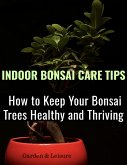 Indoor Bonsai Care Tips (eBook, ePUB)