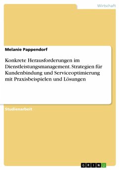 Konkrete Herausforderungen im Dienstleistungsmanagement. Strategien für Kundenbindung und Serviceoptimierung mit Praxisbeispielen und Lösungen (eBook, PDF)