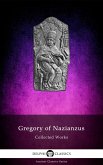 Delphi Collected Works of Gregory of Nazianzus Illustrated (eBook, ePUB)