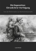 Die Hugenotten: Chronik ihrer Verfolgung (eBook, ePUB)