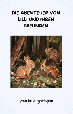 Die Abenteuer von Lilli und ihren Freunden (eBook, ePUB) - Abgottspon, Martin