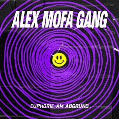 Euphorie Am Abgrund - Alex Mofa Gang