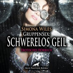 GruppenSex: Schwerelos geil / Erotik Audio Story / Erotisches Hörbuch (MP3-Download) - Wiles, Simona