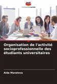 Organisation de l'activité socioprofessionnelle des étudiants universitaires