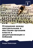 Otnosheniq mezhdu central'nymi i mestnymi organami wlasti i decentralizaciq w Albanii