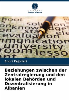 Cover Beziehungen zwischen der Zentralregierung und den lokalen Behörden und Dezentralisierung in Albanien