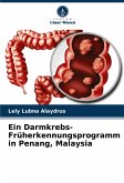 Ein Darmkrebs-Früherkennungsprogramm in Penang, Malaysia Ein Darmkrebs-Früherkennungsprogramm in Penang, Malaysia