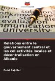 Relations entre le gouvernement central et les collectivités locales et décentralisation en Albanie